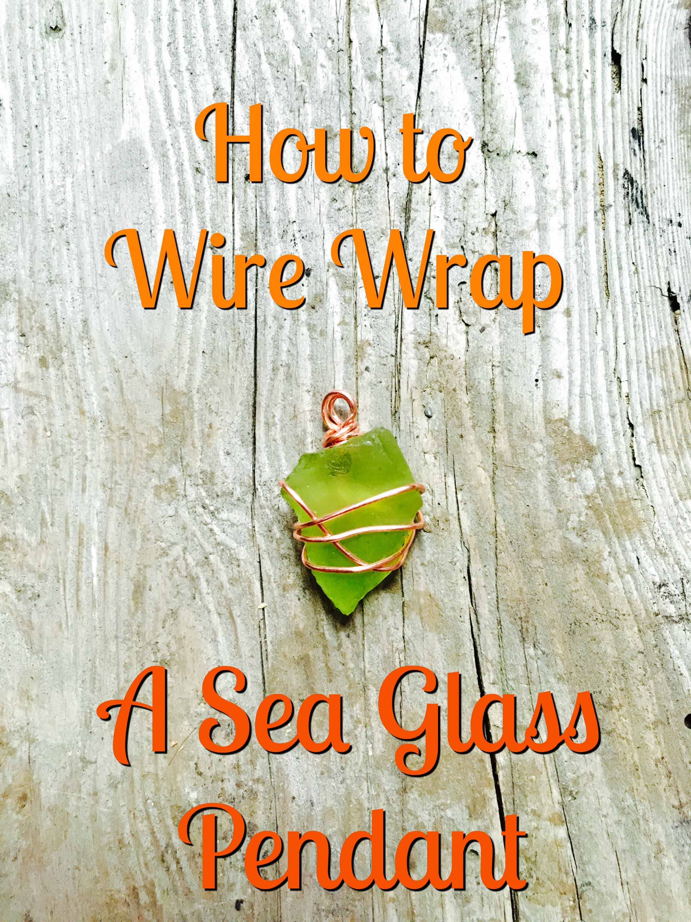 how to write wrap a sea glass pendant