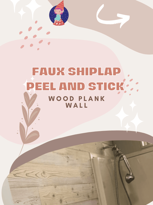 FAUX SHIPLAP PEEL AND STICK WOOD PLANK WALL