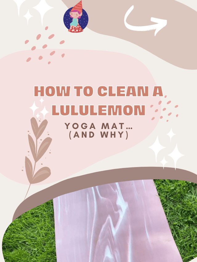 HOW TO CLEAN A LULULEMON YOGA MAT…(AND WHY)