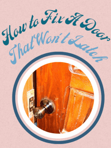 How to fix a door that won't latch poster image.
