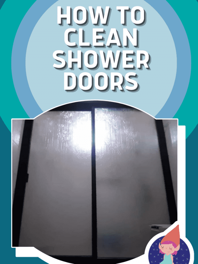 HOW TO CLEAN SHOWER DOORS