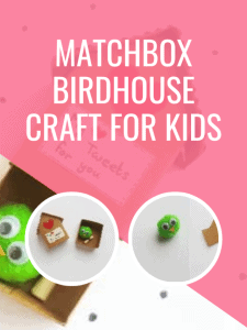 Matchbox Birdhouse Craft for Kids.