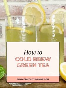 How to Cold Brew Green Tea.