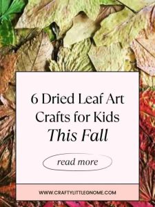 6 Dried Leaf Art Crafts for Kids this Fall.