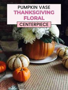 Pumpkin Vase Thanksgiving Floral Centerpiece.