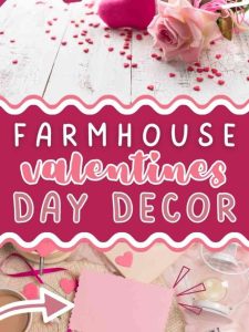 Farmhouse Valentine's Day Decor.