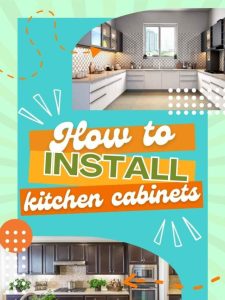 How to Install Kitchen Cabinets Like a Pro The Ultimate Guide